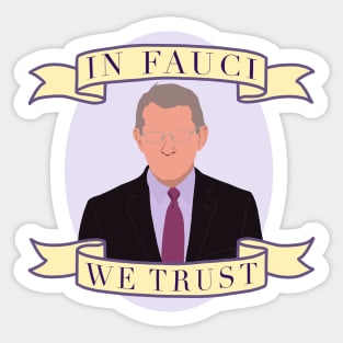 In Fauci We Trust Sticker